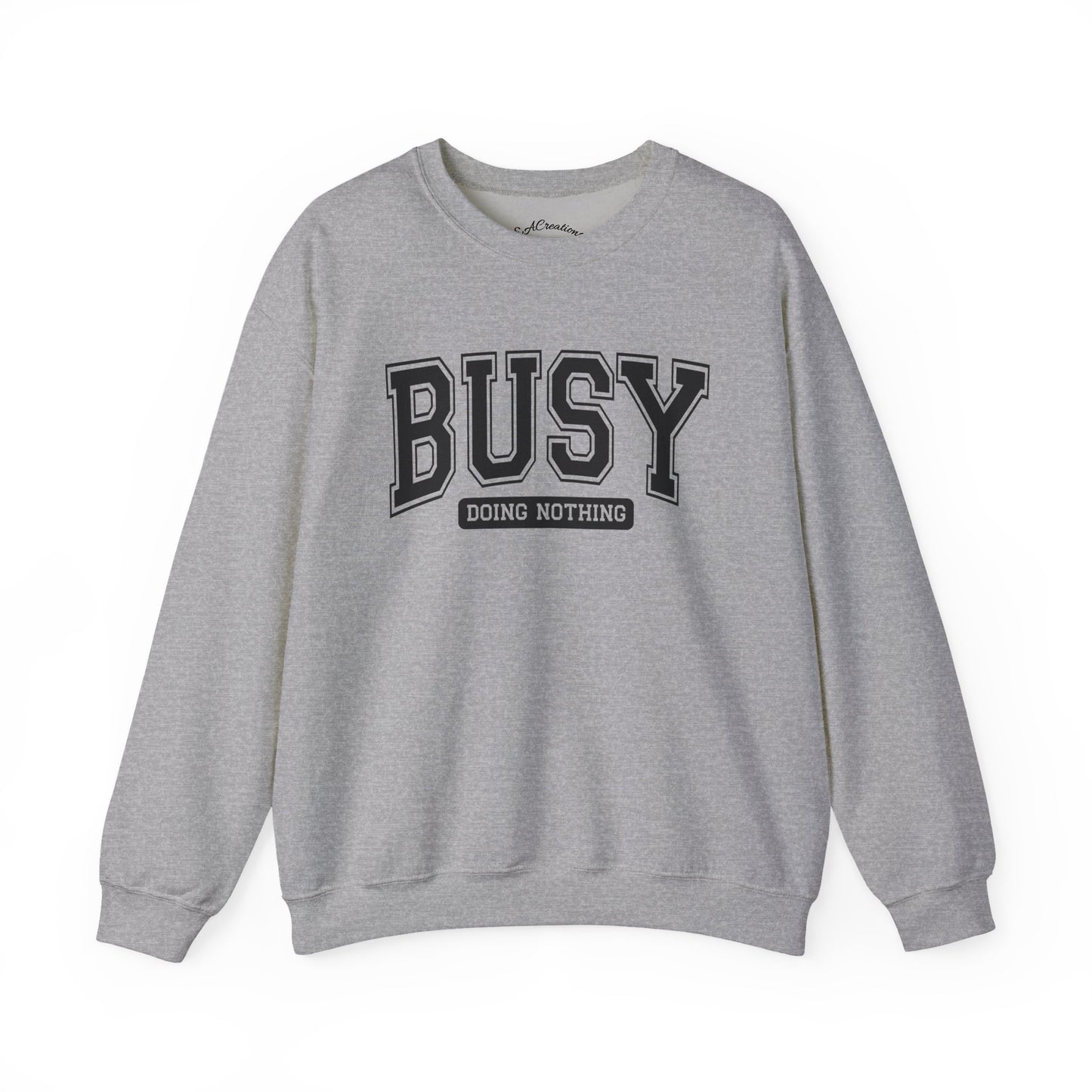 Busy Doing Nothing Crewneck Sweatshirt, Relaxation Fashion, Cozy Gift for Her, Lazy Day Apparel, Perfect for Weekends, Gift for Friends