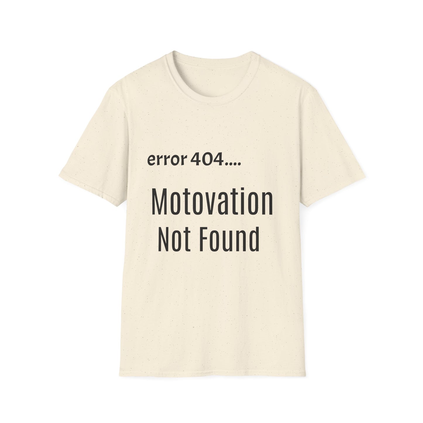 Funny Error 404 T-Shirt, Perfect Gift for Motivational Speakers, Humorous Apparel, Casual Wear, Techie Gift, Unisex Tee