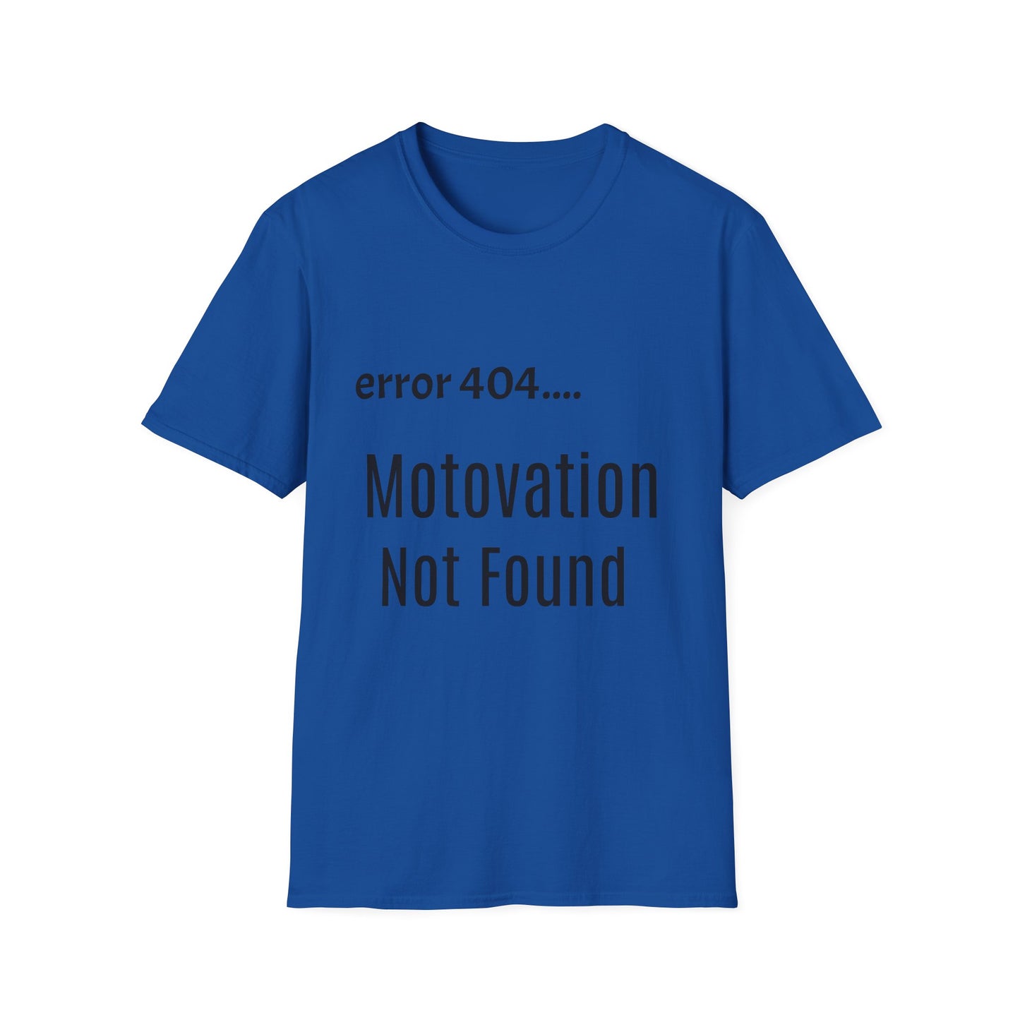 Funny Error 404 T-Shirt, Perfect Gift for Motivational Speakers, Humorous Apparel, Casual Wear, Techie Gift, Unisex Tee