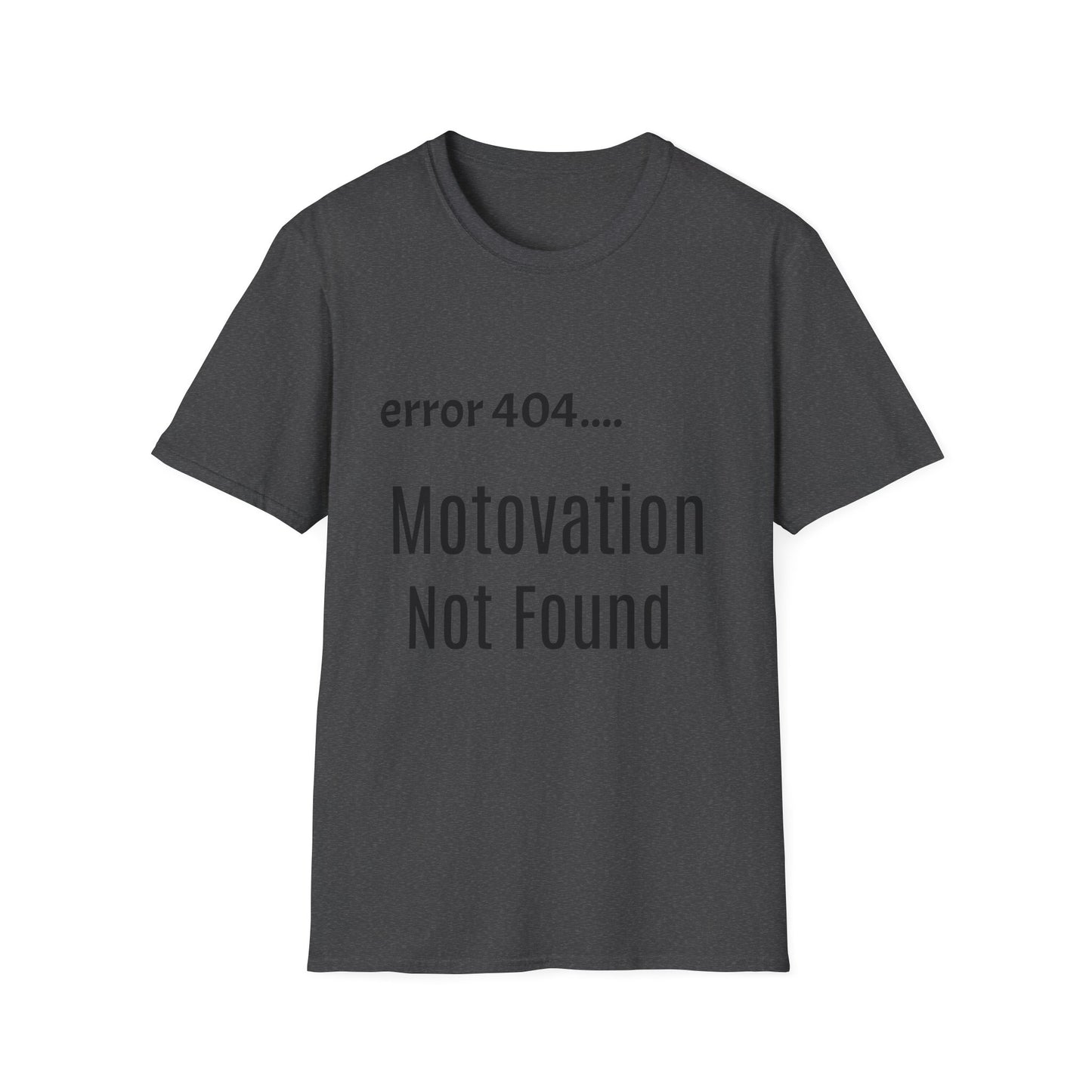 Funny Error 404 T-Shirt, Perfect Gift for Motivational Speakers, Humorous Apparel, Casual Wear, Techie Gift, Unisex Tee