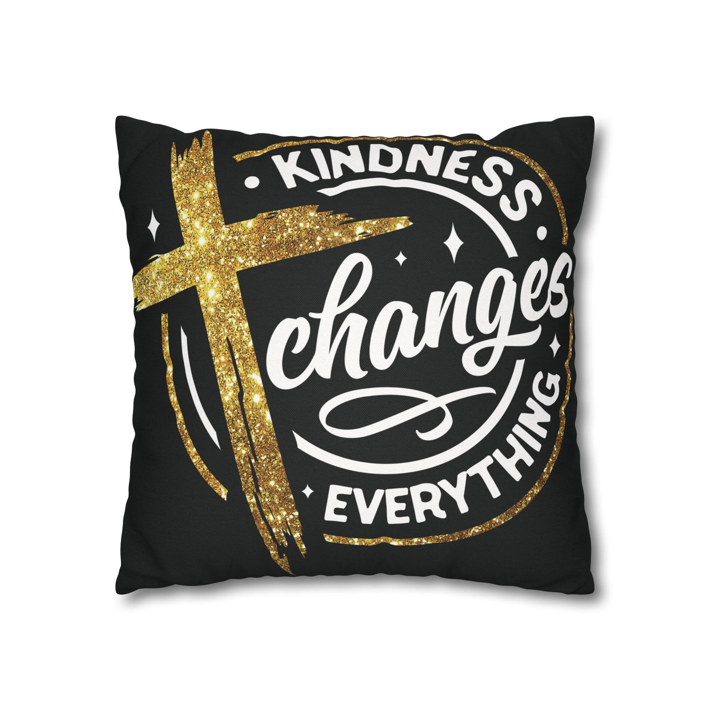 Kindness Changes Everything Pillowcase, Inspirational Home Decor, Faith-Themed Gift, Square Cushion Cover, Cozy Living Room Accessory
