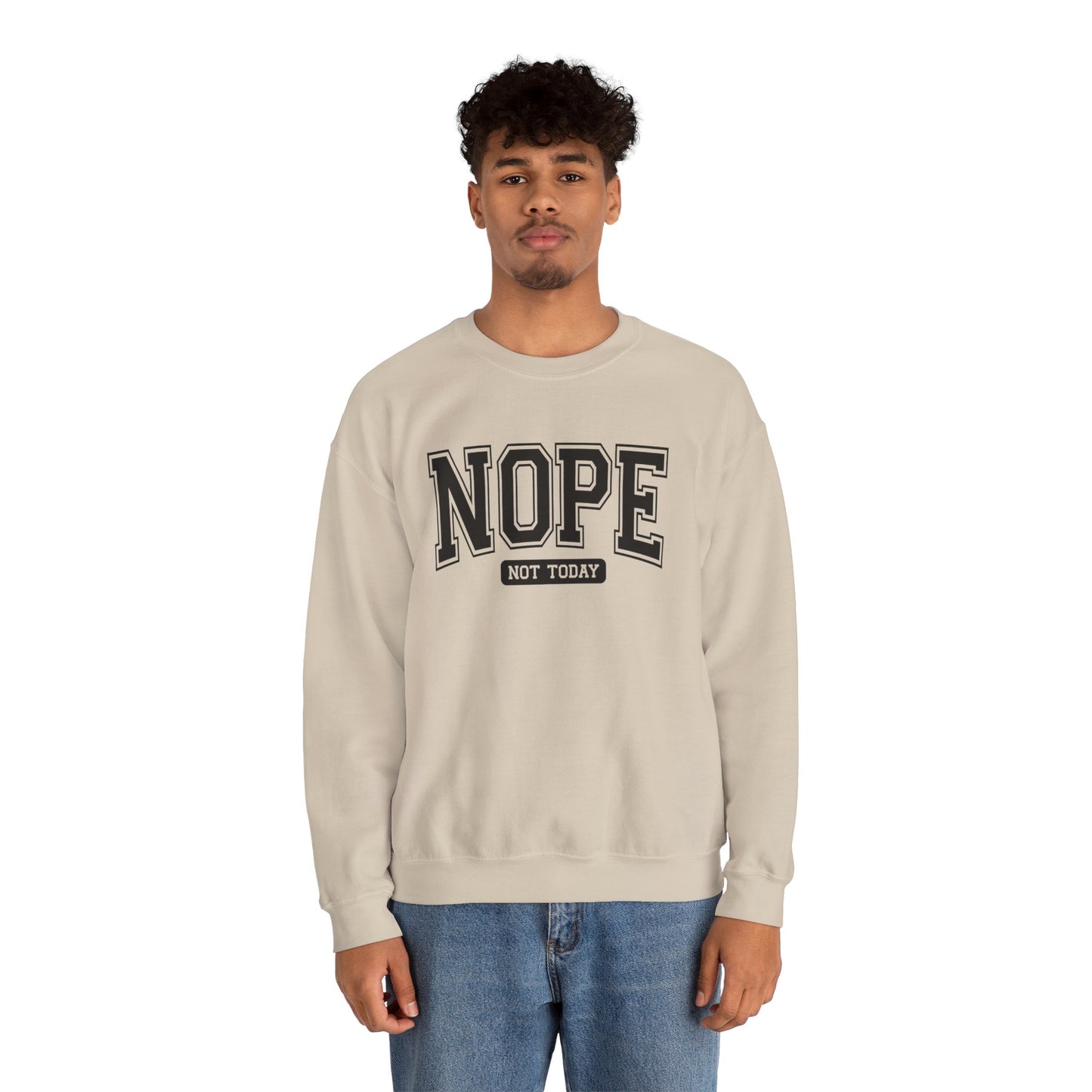 Nope Not Today Sweatshirt - Cozy Casual Crewneck for Relaxed Days, Funny Gift, Unisex Style, Perfect for Friends, Birthdays, Self-Care