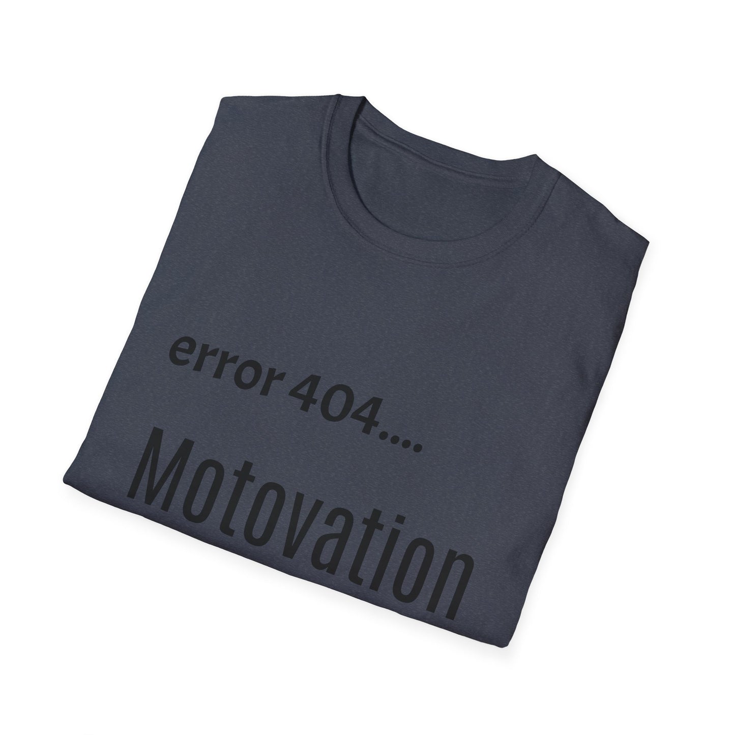 Funny Error 404 T-Shirt, Perfect Gift for Motivational Speakers, Humorous Apparel, Casual Wear, Techie Gift, Unisex Tee