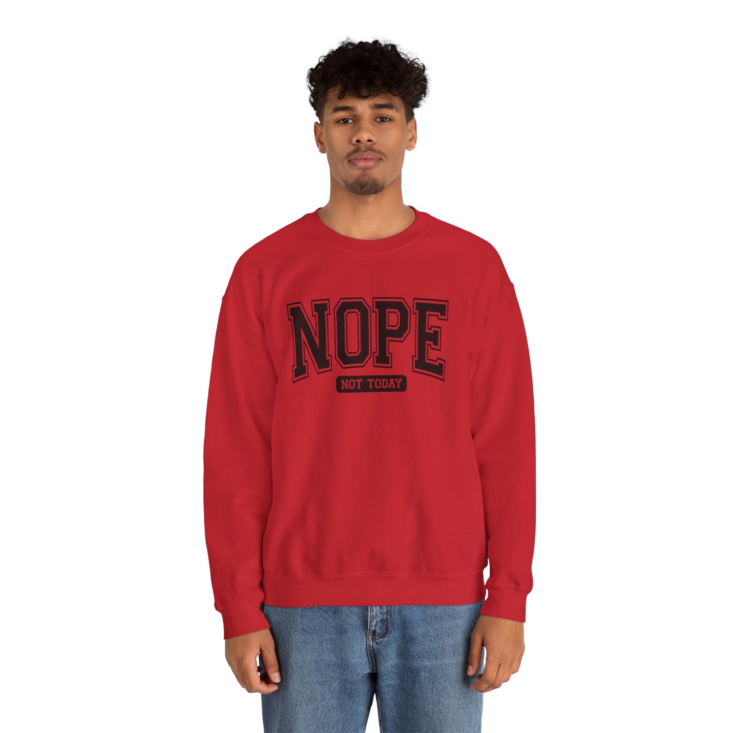 Nope Not Today Sweatshirt - Cozy Casual Crewneck for Relaxed Days, Funny Gift, Unisex Style, Perfect for Friends, Birthdays, Self-Care