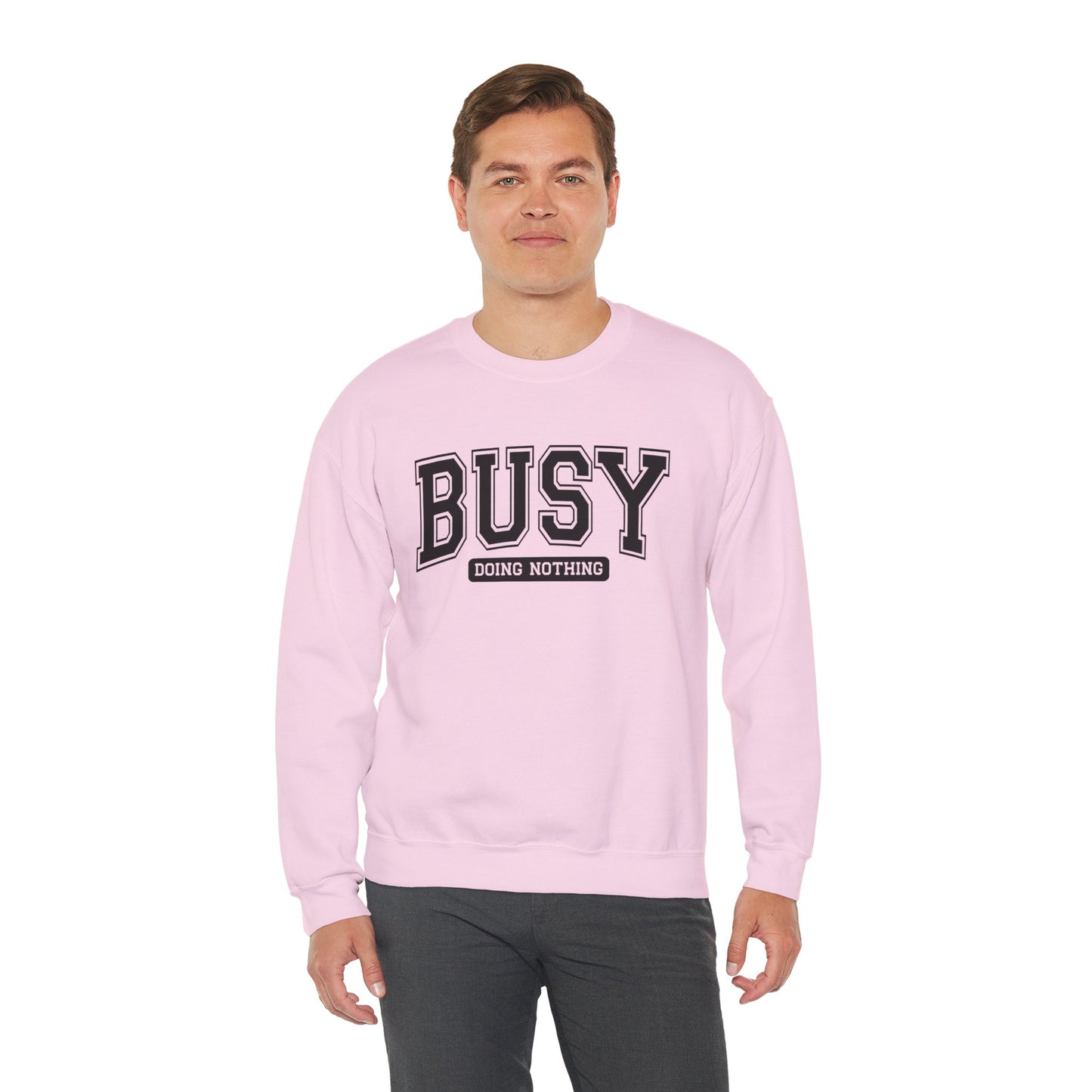 Busy Doing Nothing Crewneck Sweatshirt, Relaxation Fashion, Cozy Gift for Her, Lazy Day Apparel, Perfect for Weekends, Gift for Friends