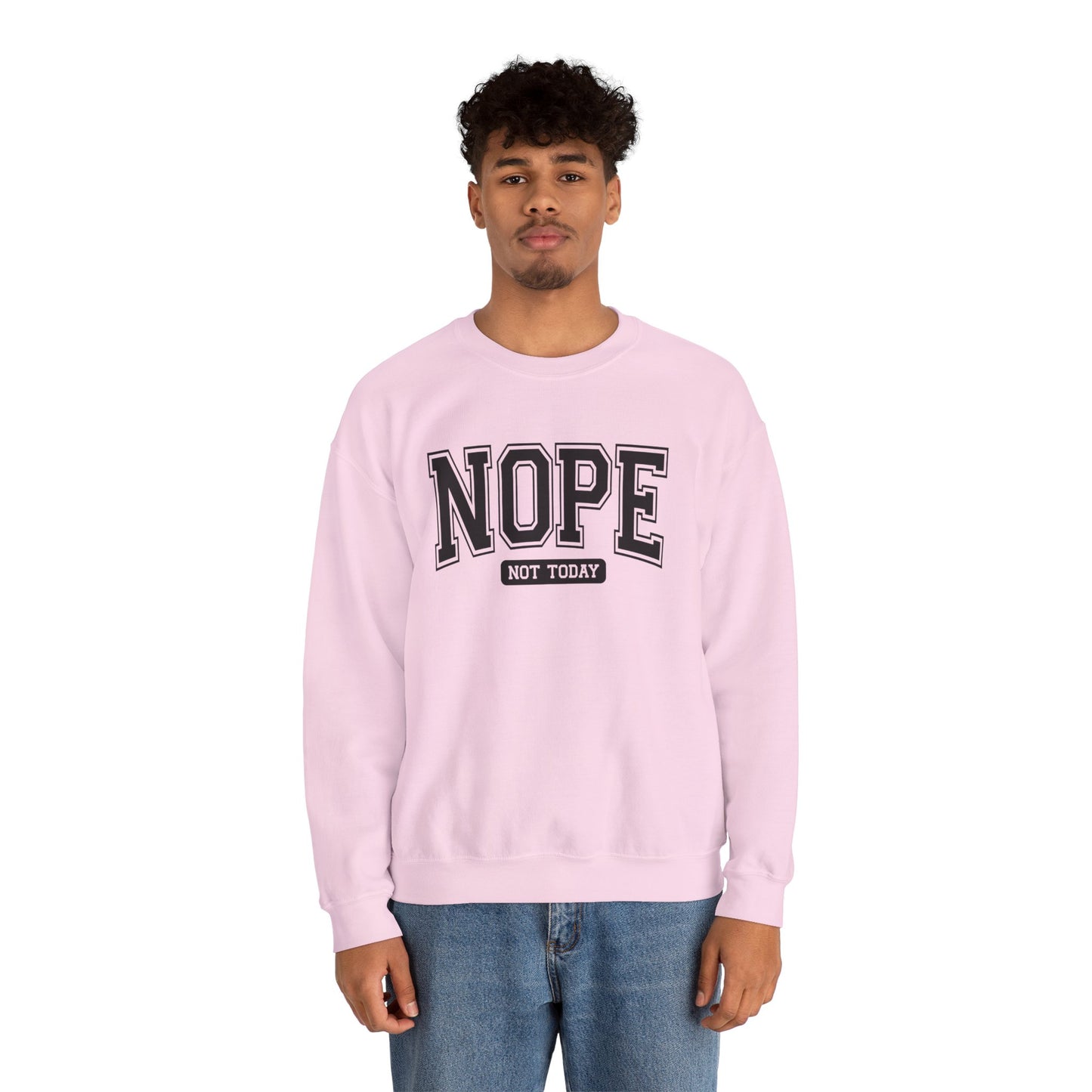 Nope Not Today Sweatshirt - Cozy Casual Crewneck for Relaxed Days, Funny Gift, Unisex Style, Perfect for Friends, Birthdays, Self-Care