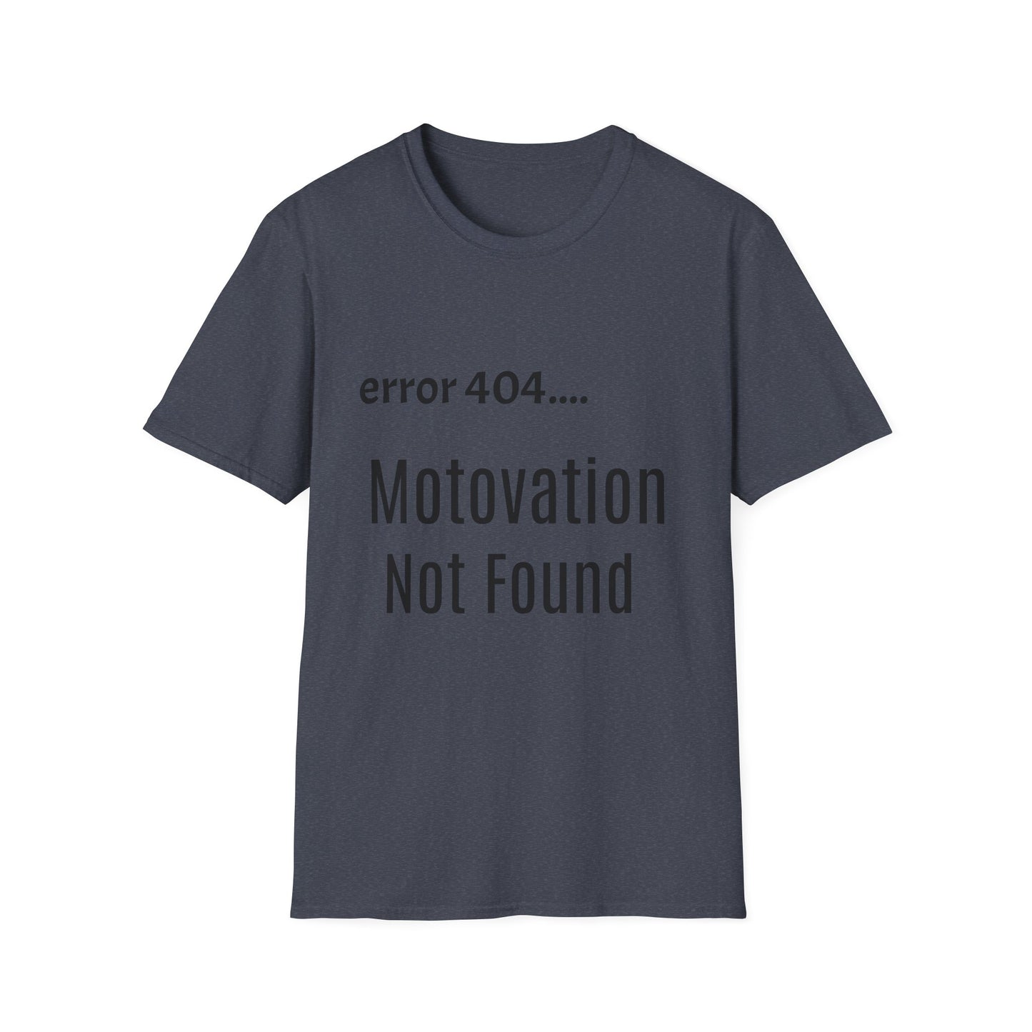 Funny Error 404 T-Shirt, Perfect Gift for Motivational Speakers, Humorous Apparel, Casual Wear, Techie Gift, Unisex Tee