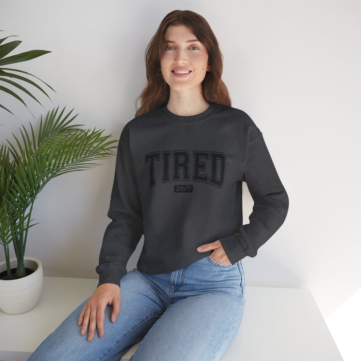 Tired 24/7 Unisex Crewneck Sweatshirt, Cozy Loungewear, Gift for Friends, Relaxing Apparel, Everyday Casual Wear