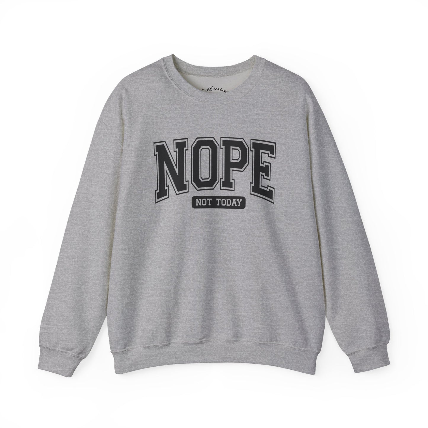 Nope Not Today Sweatshirt - Cozy Casual Crewneck for Relaxed Days, Funny Gift, Unisex Style, Perfect for Friends, Birthdays, Self-Care