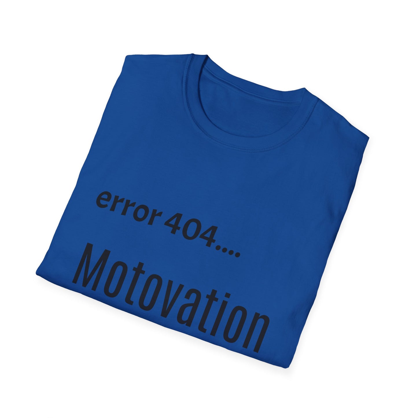Funny Error 404 T-Shirt, Perfect Gift for Motivational Speakers, Humorous Apparel, Casual Wear, Techie Gift, Unisex Tee