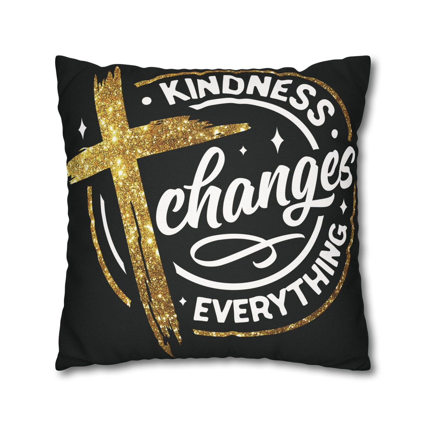 Kindness Changes Everything Pillowcase, Inspirational Home Decor, Faith-Themed Gift, Square Cushion Cover, Cozy Living Room Accessory