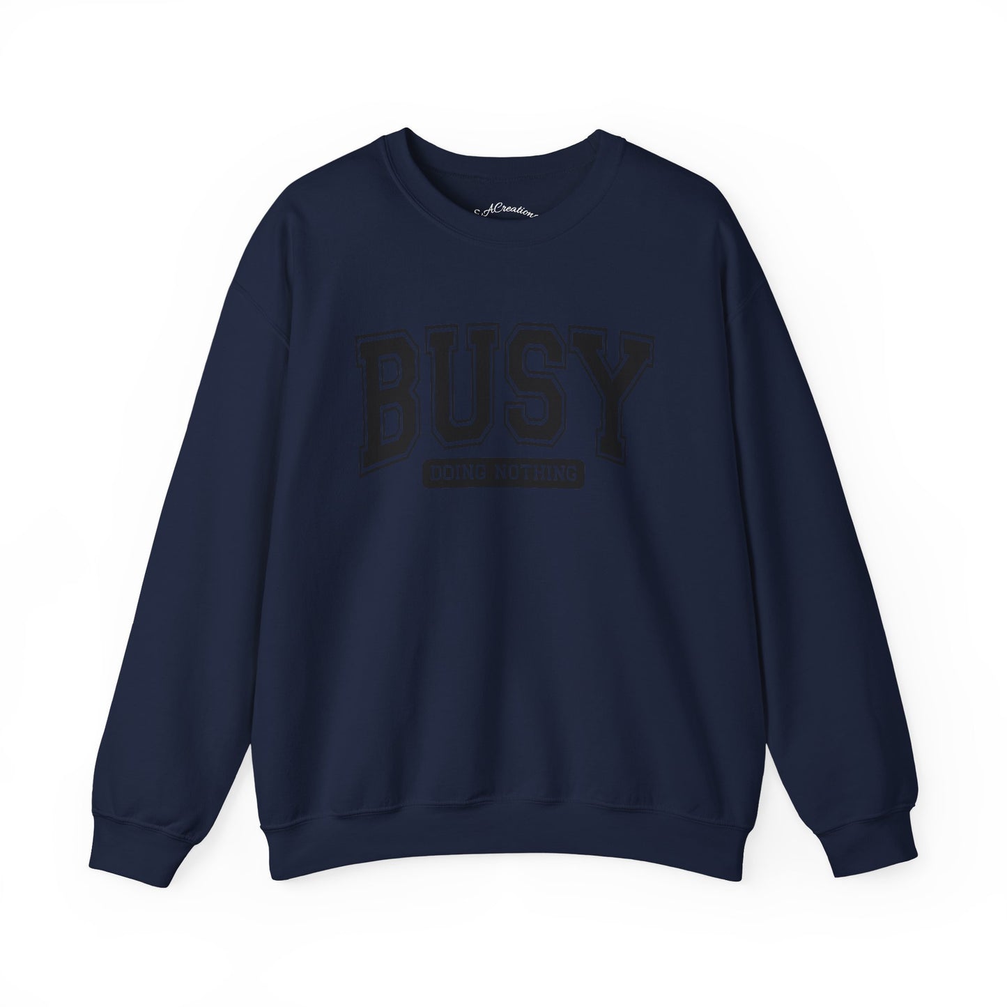 Busy Doing Nothing Crewneck Sweatshirt, Relaxation Fashion, Cozy Gift for Her, Lazy Day Apparel, Perfect for Weekends, Gift for Friends