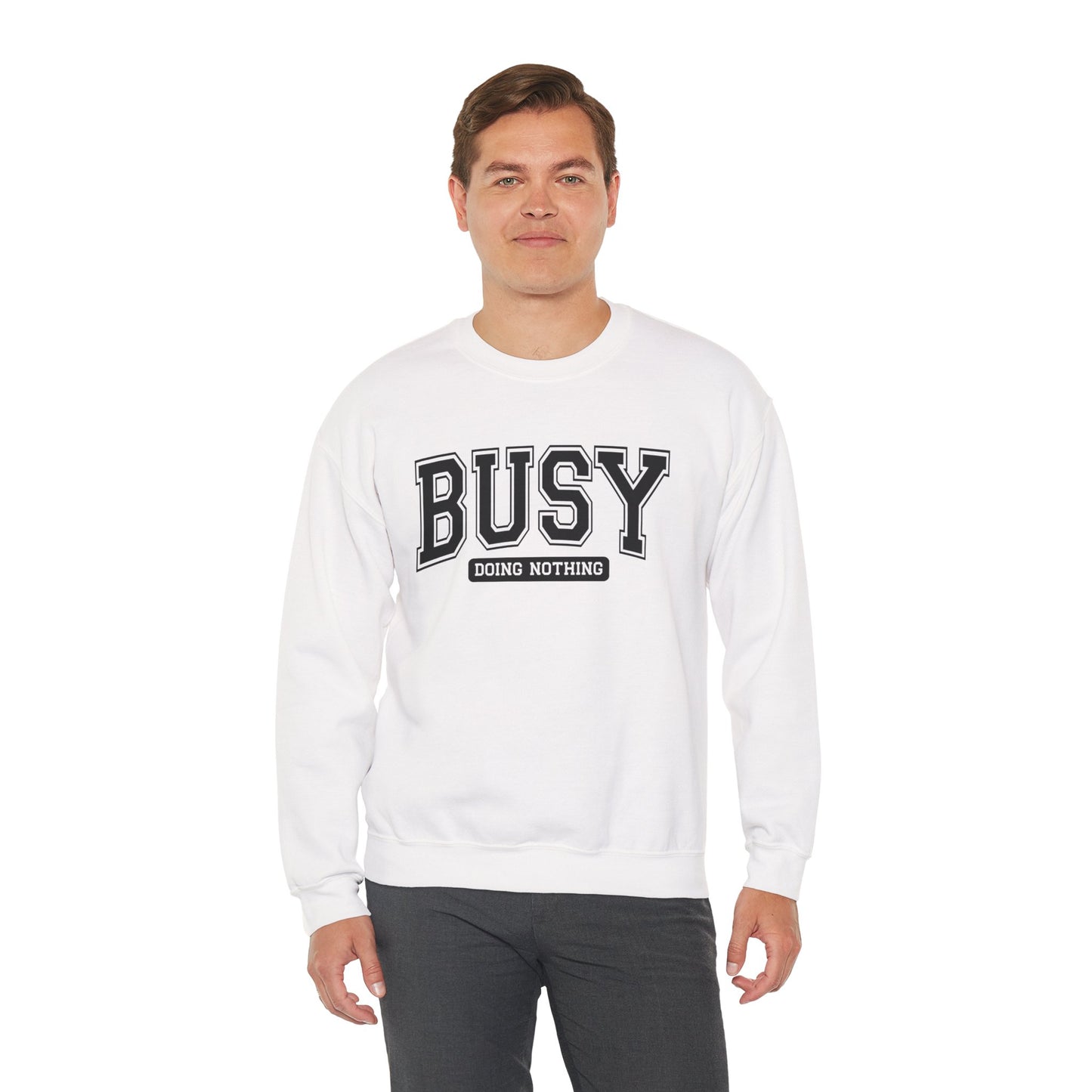 Busy Doing Nothing Crewneck Sweatshirt, Relaxation Fashion, Cozy Gift for Her, Lazy Day Apparel, Perfect for Weekends, Gift for Friends