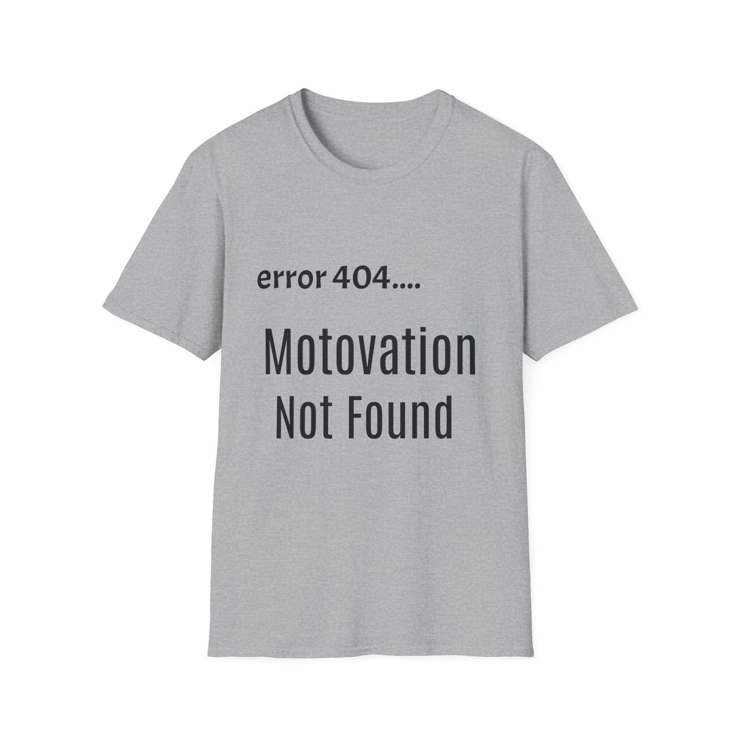Funny Error 404 T-Shirt, Perfect Gift for Motivational Speakers, Humorous Apparel, Casual Wear, Techie Gift, Unisex Tee