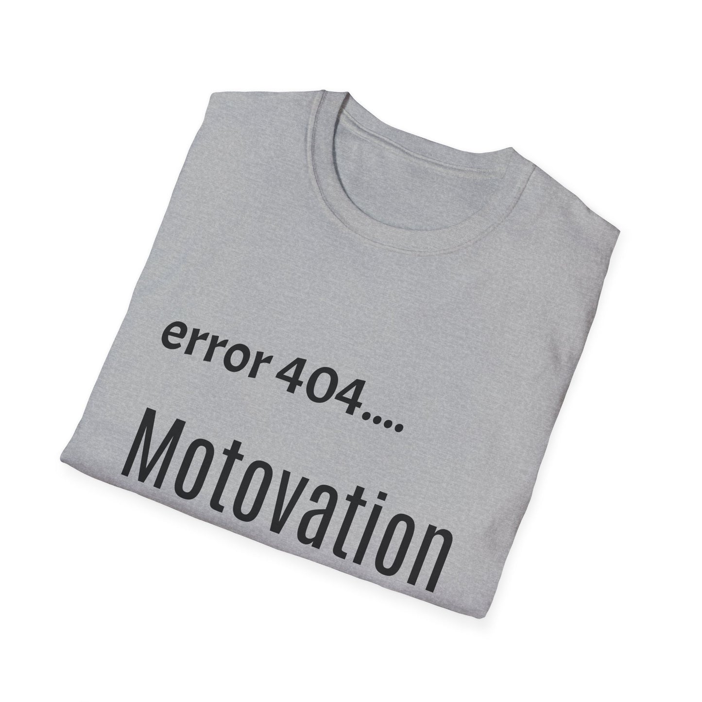 Funny Error 404 T-Shirt, Perfect Gift for Motivational Speakers, Humorous Apparel, Casual Wear, Techie Gift, Unisex Tee