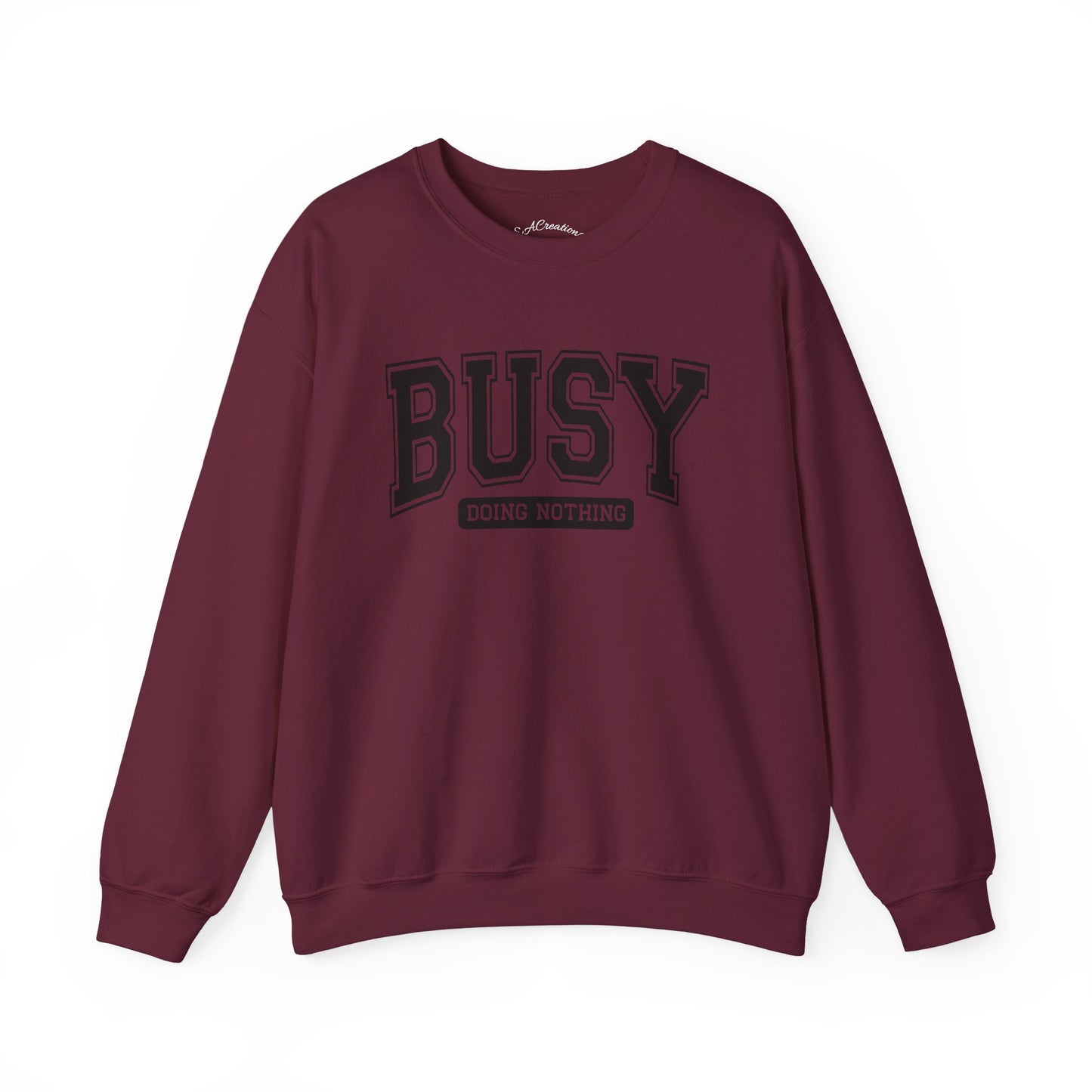 Busy Doing Nothing Crewneck Sweatshirt, Relaxation Fashion, Cozy Gift for Her, Lazy Day Apparel, Perfect for Weekends, Gift for Friends