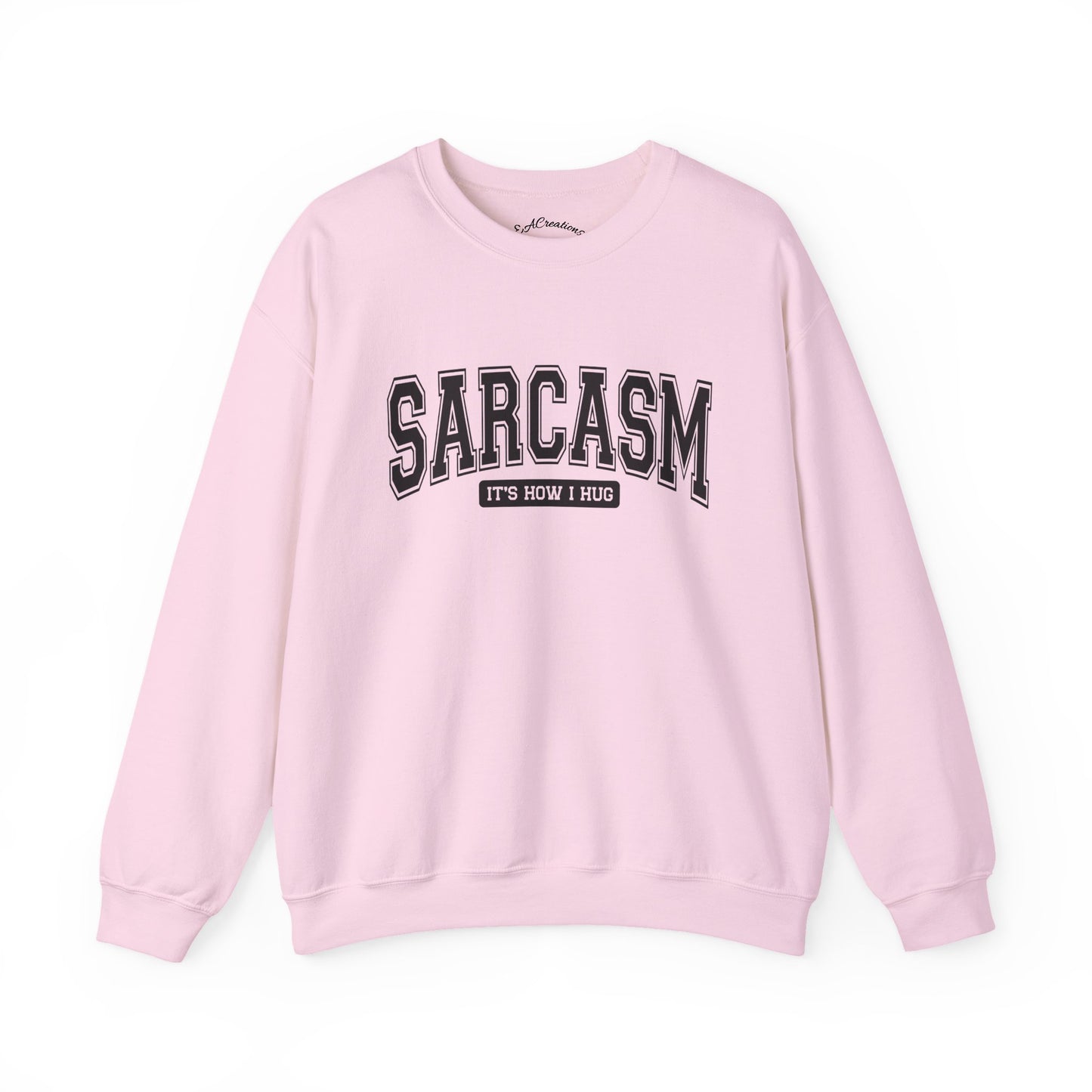 Sarcastic Crewneck Sweatshirt - Funny Gift for Friends, Unisex Humor Apparel, Cozy Casual Wear, Perfect for Loungewear