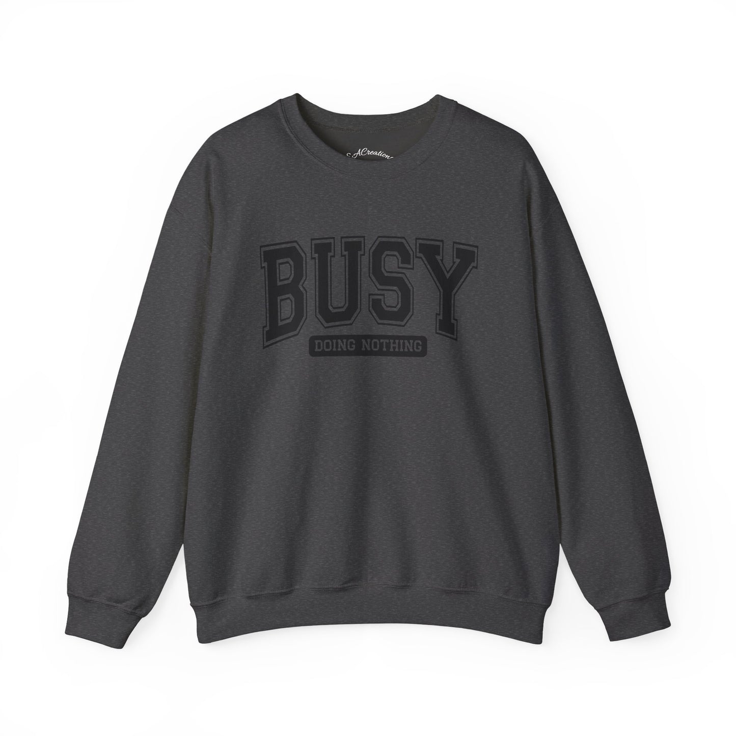 Busy Doing Nothing Crewneck Sweatshirt, Relaxation Fashion, Cozy Gift for Her, Lazy Day Apparel, Perfect for Weekends, Gift for Friends
