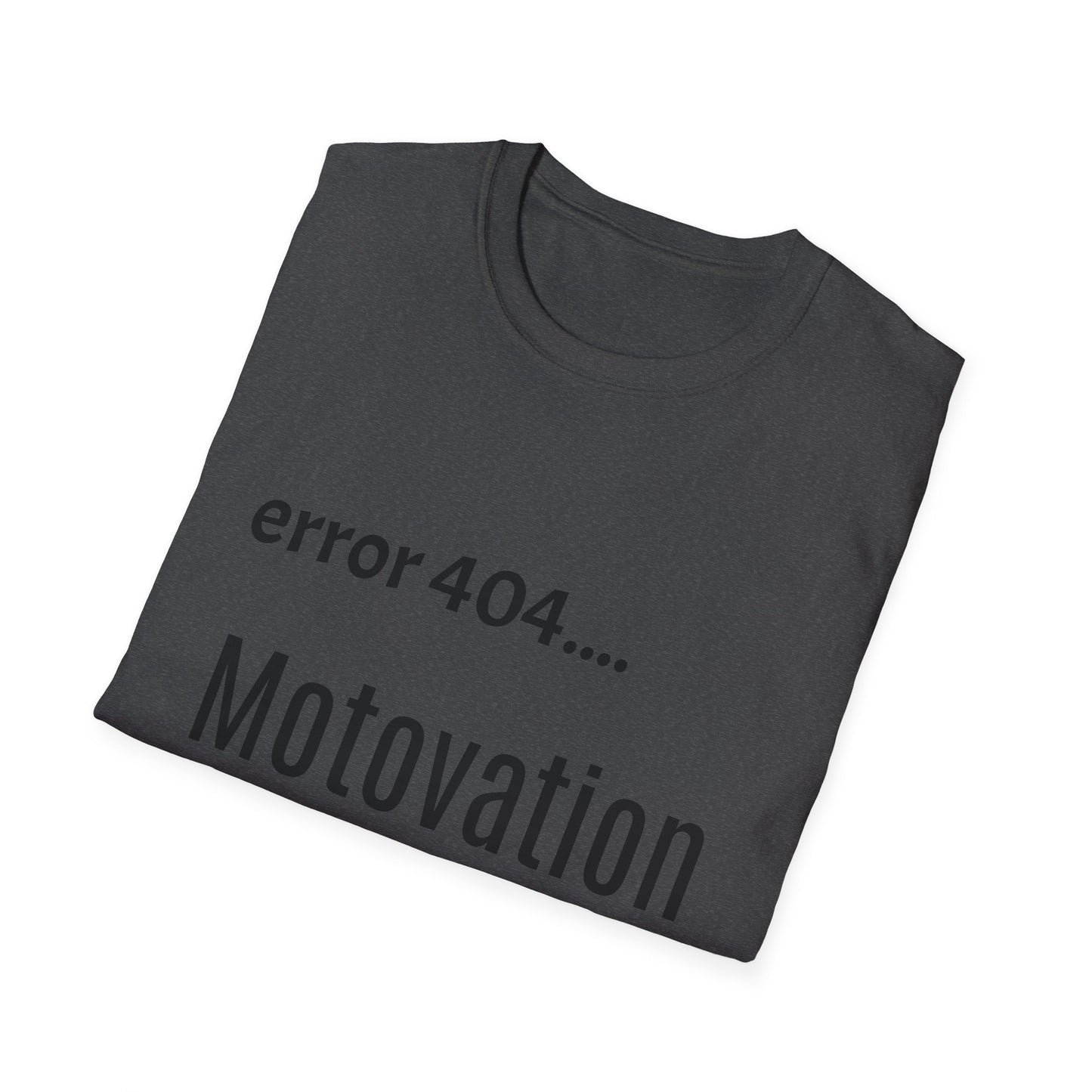 Funny Error 404 T-Shirt, Perfect Gift for Motivational Speakers, Humorous Apparel, Casual Wear, Techie Gift, Unisex Tee