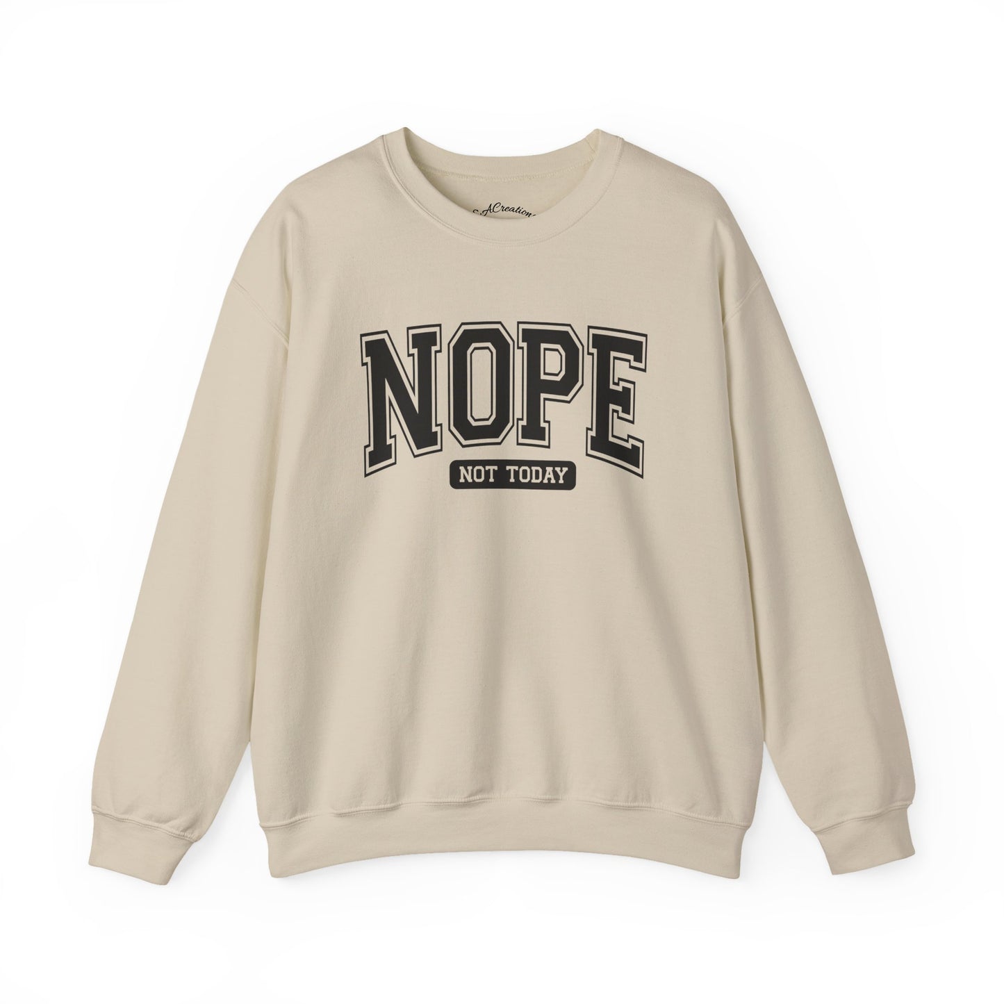 Nope Not Today Sweatshirt - Cozy Casual Crewneck for Relaxed Days, Funny Gift, Unisex Style, Perfect for Friends, Birthdays, Self-Care
