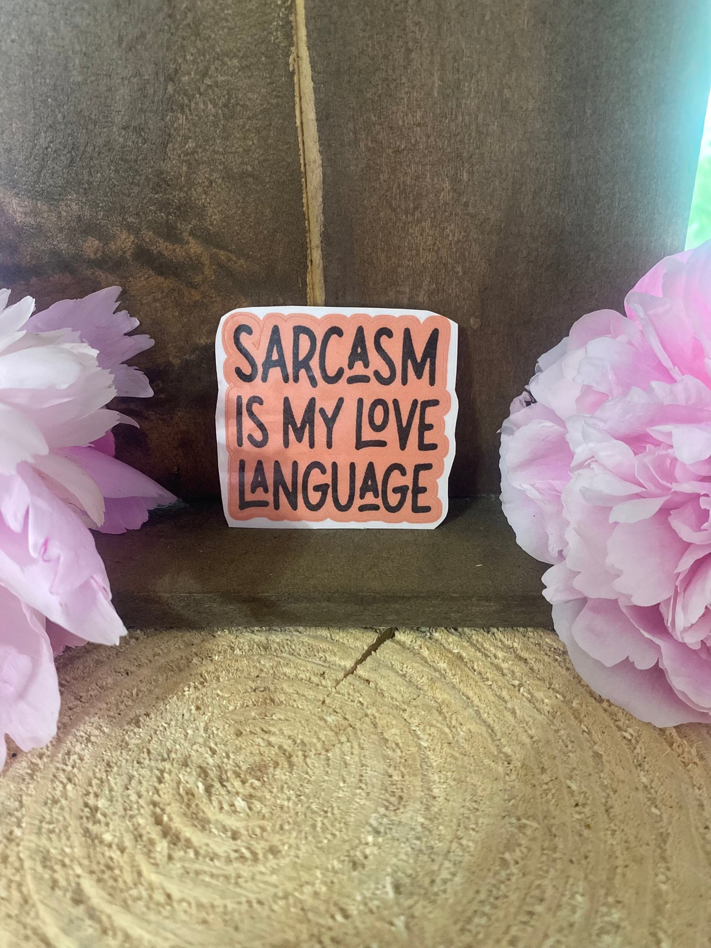 Sarcasm is my love language sticker