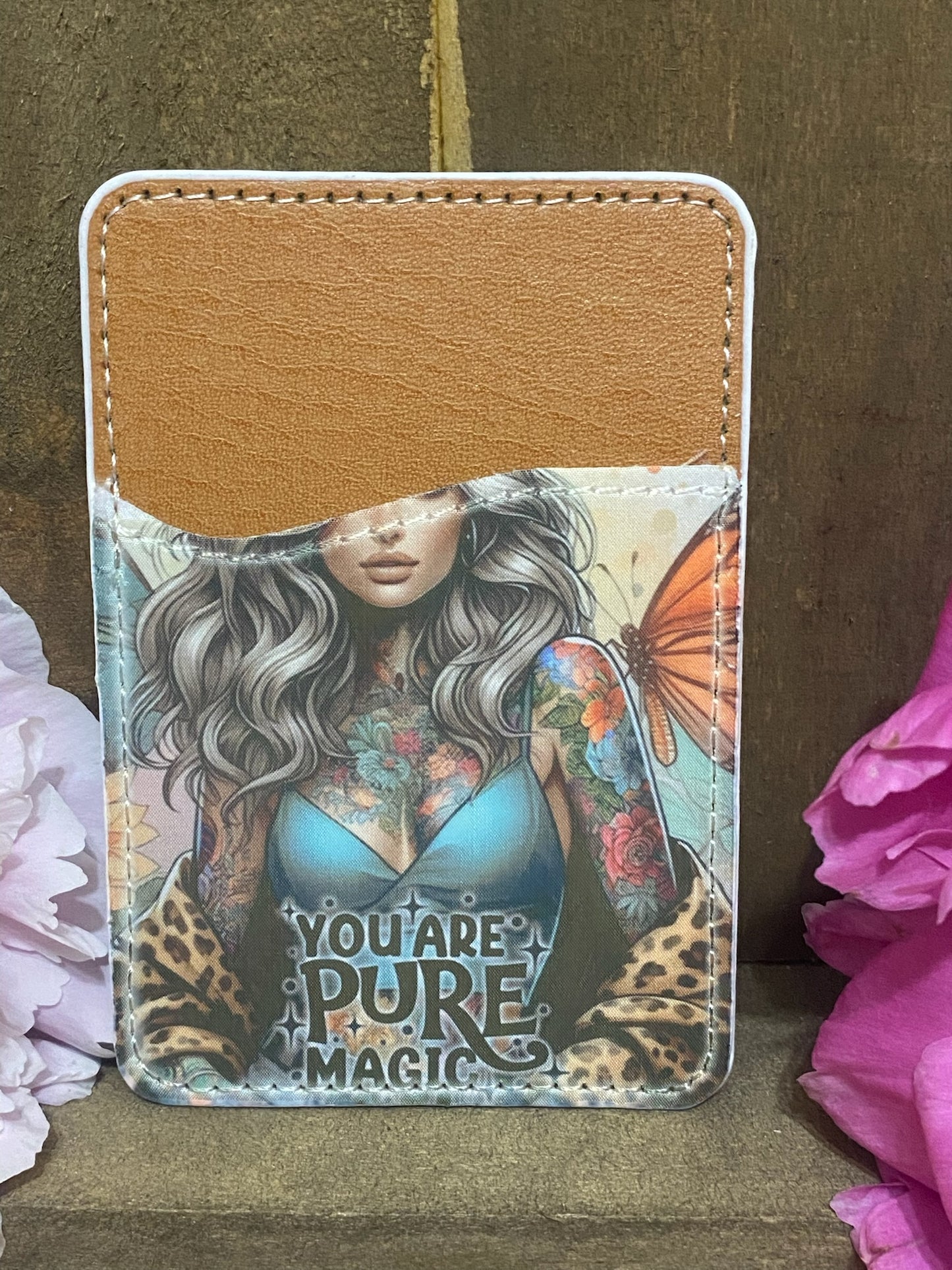 You are Pure Magic Phone Card Wallet