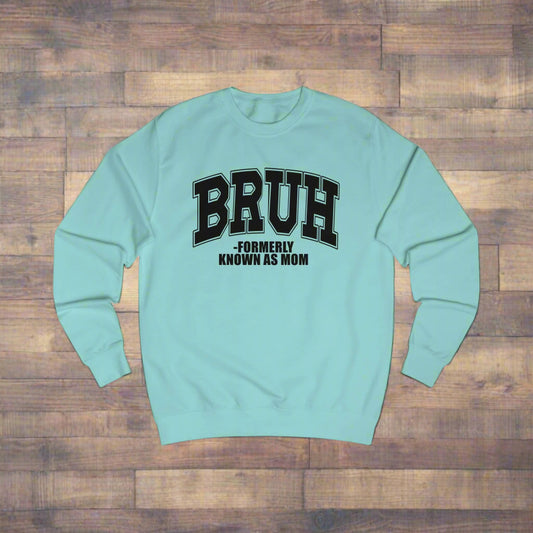 Funny Mom Sweatshirt, Cute Gift for Mothers Day, Humor Sweatshirt, Comfy Unisex Apparel, Cool Gift for Moms