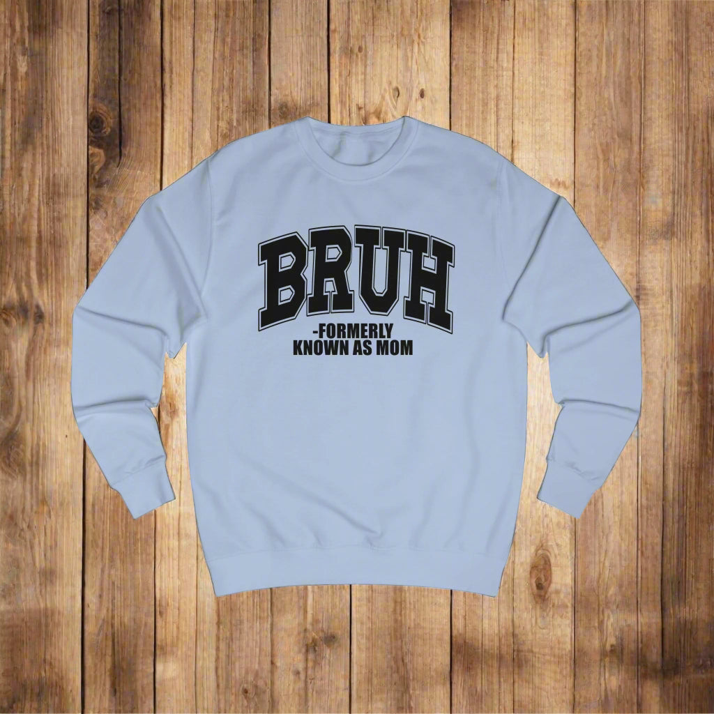 Funny Mom Sweatshirt, Cute Gift for Mothers Day, Humor Sweatshirt, Comfy Unisex Apparel, Cool Gift for Moms