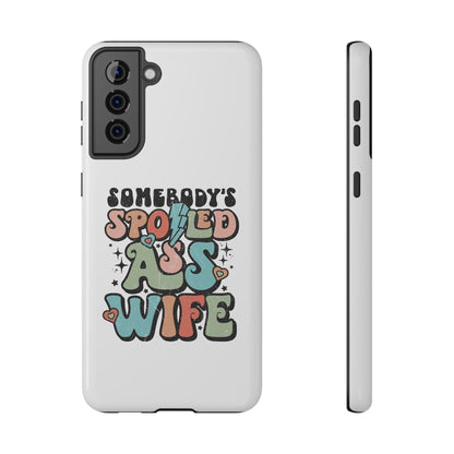 Impact-Resistant Phone Case - Somebody's Spoiled Ass Wife - Fun Gift for Wives, Quirky Phone Cover, Unique Birthday Present, [...]