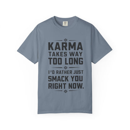 Karma Humorous T-Shirt, Funny Gift for Friends, Casual Wear, Unisex Tee, Cute Graphic Tee, Birthday Gift, Occasion Shirt