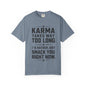 Karma Humorous T-Shirt, Funny Gift for Friends, Casual Wear, Unisex Tee, Cute Graphic Tee, Birthday Gift, Occasion Shirt