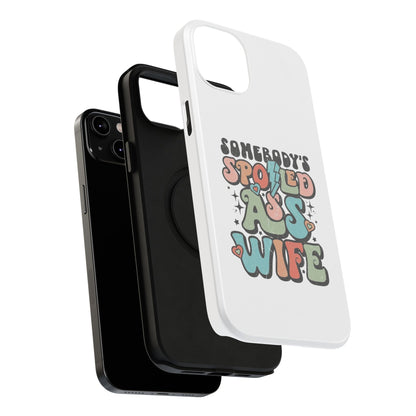 Impact-Resistant Phone Case - Somebody's Spoiled Ass Wife - Fun Gift for Wives, Quirky Phone Cover, Unique Birthday Present, [...]