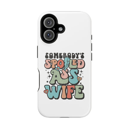 Impact-Resistant Phone Case - Somebody's Spoiled Ass Wife - Fun Gift for Wives, Quirky Phone Cover, Unique Birthday Present, [...]