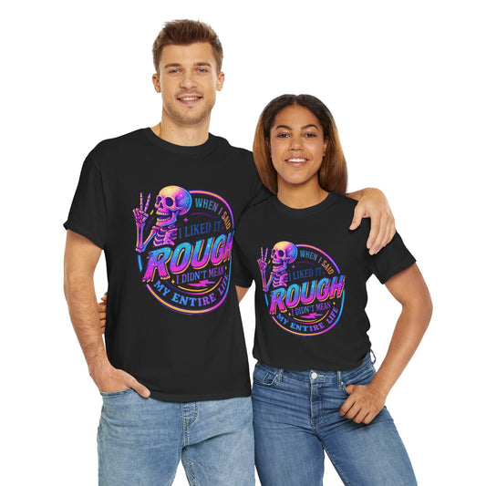 Rough Life Unisex Tee, Funny Skeleton T-Shirt, Casual Everyday Style, Gift for Friends, Unique Graphic Tee