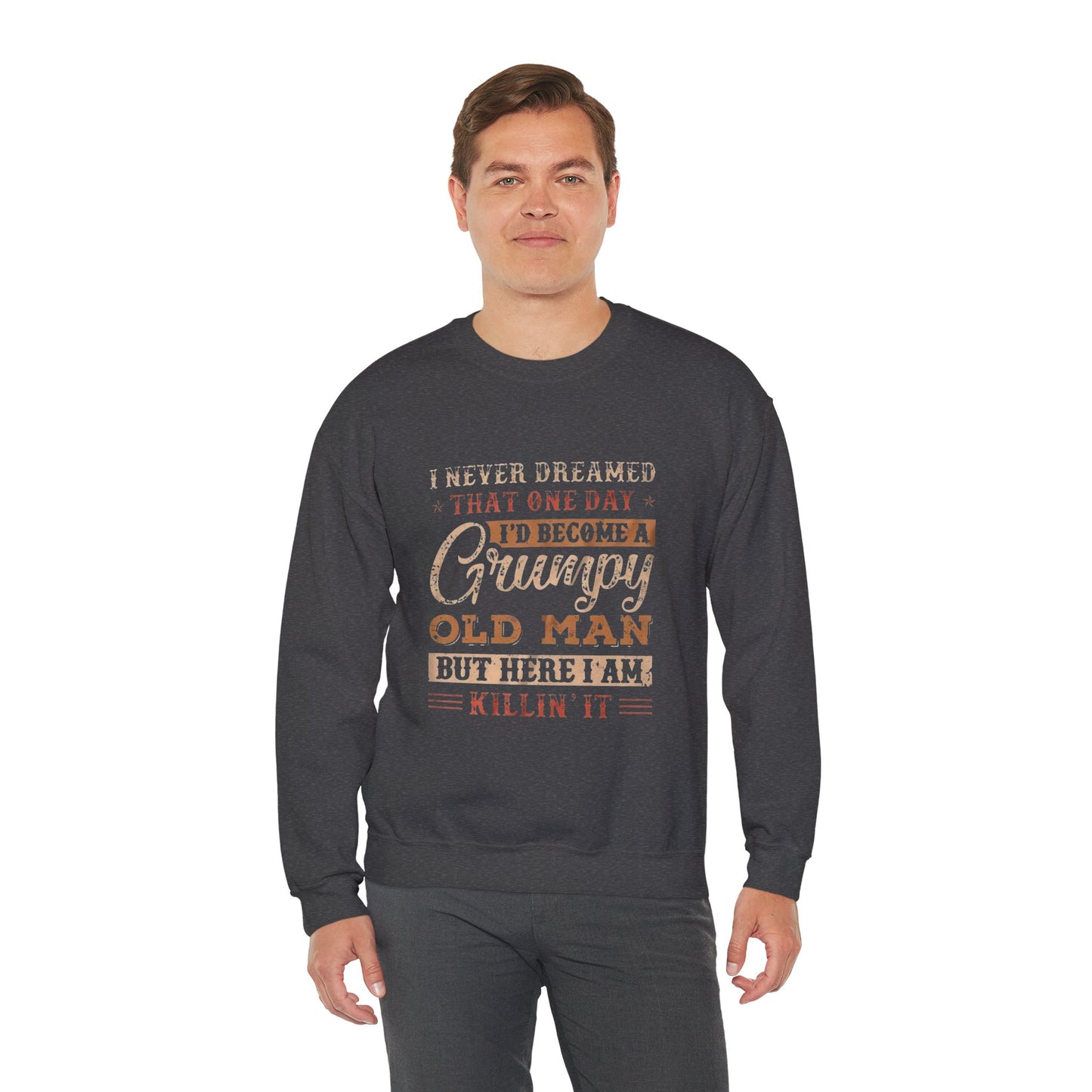 Grumpy Old Man Sweatshirt - Cozy Humor Gift for Dads, Birthdays, Father's Day, Everyday Wear, Casual Style