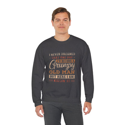 Grumpy Old Man Sweatshirt - Cozy Humor Gift for Dads, Birthdays, Father's Day, Everyday Wear, Casual Style