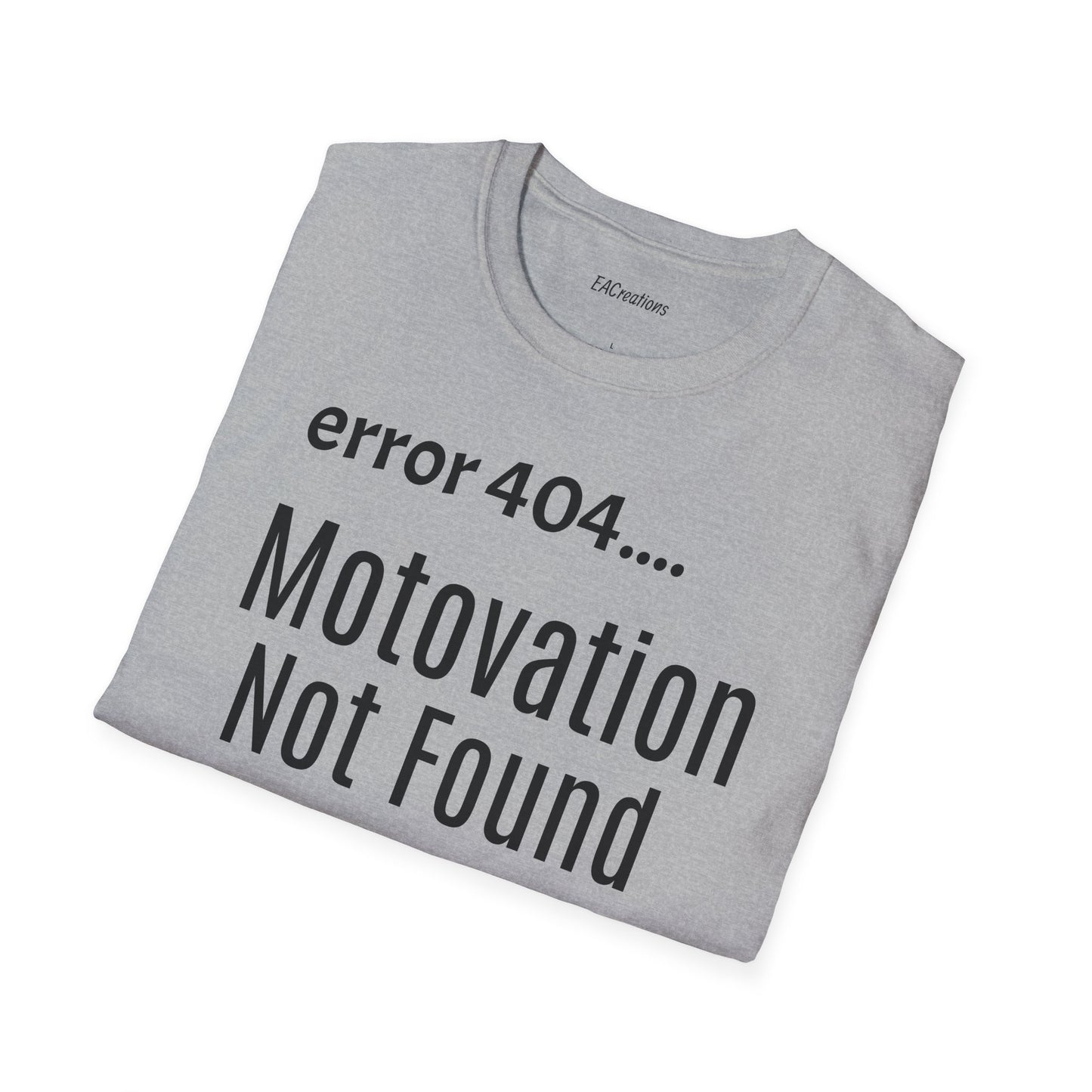 Funny Error 404 T-Shirt, Perfect Gift for Motivational Speakers, Humorous Apparel, Casual Wear, Techie Gift, Unisex Tee