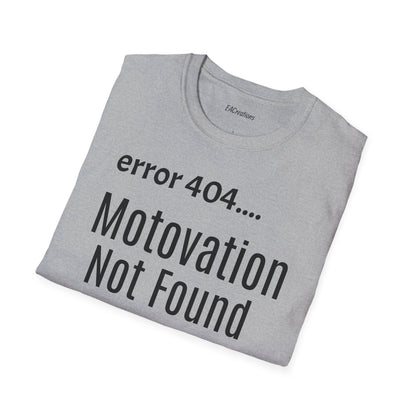 Funny Error 404 T-Shirt, Perfect Gift for Motivational Speakers, Humorous Apparel, Casual Wear, Techie Gift, Unisex Tee