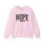 Nope Not Today Sweatshirt - Cozy Casual Crewneck for Relaxed Days, Funny Gift, Unisex Style, Perfect for Friends, Birthdays, Self-Care