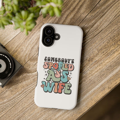 Impact-Resistant Phone Case - Somebody's Spoiled Ass Wife - Fun Gift for Wives, Quirky Phone Cover, Unique Birthday Present, [...]
