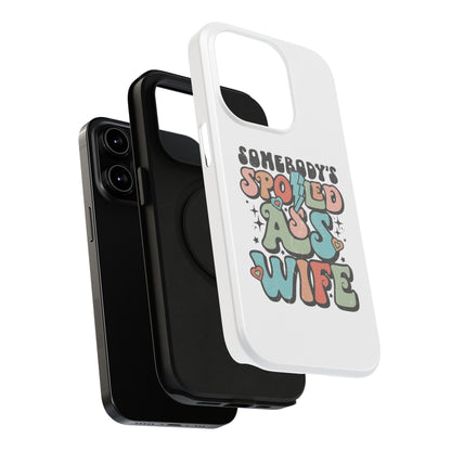 Impact-Resistant Phone Case - Somebody's Spoiled Ass Wife - Fun Gift for Wives, Quirky Phone Cover, Unique Birthday Present, [...]
