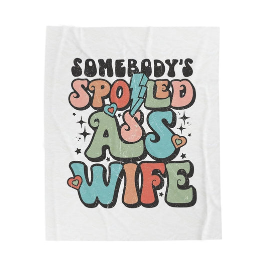 Cozy Velveteen Blanket for Spoiled Wives, Wedding Gift, Anniversary Blanket, Home Decor, Personalized Gift, Funny Throw Blanket