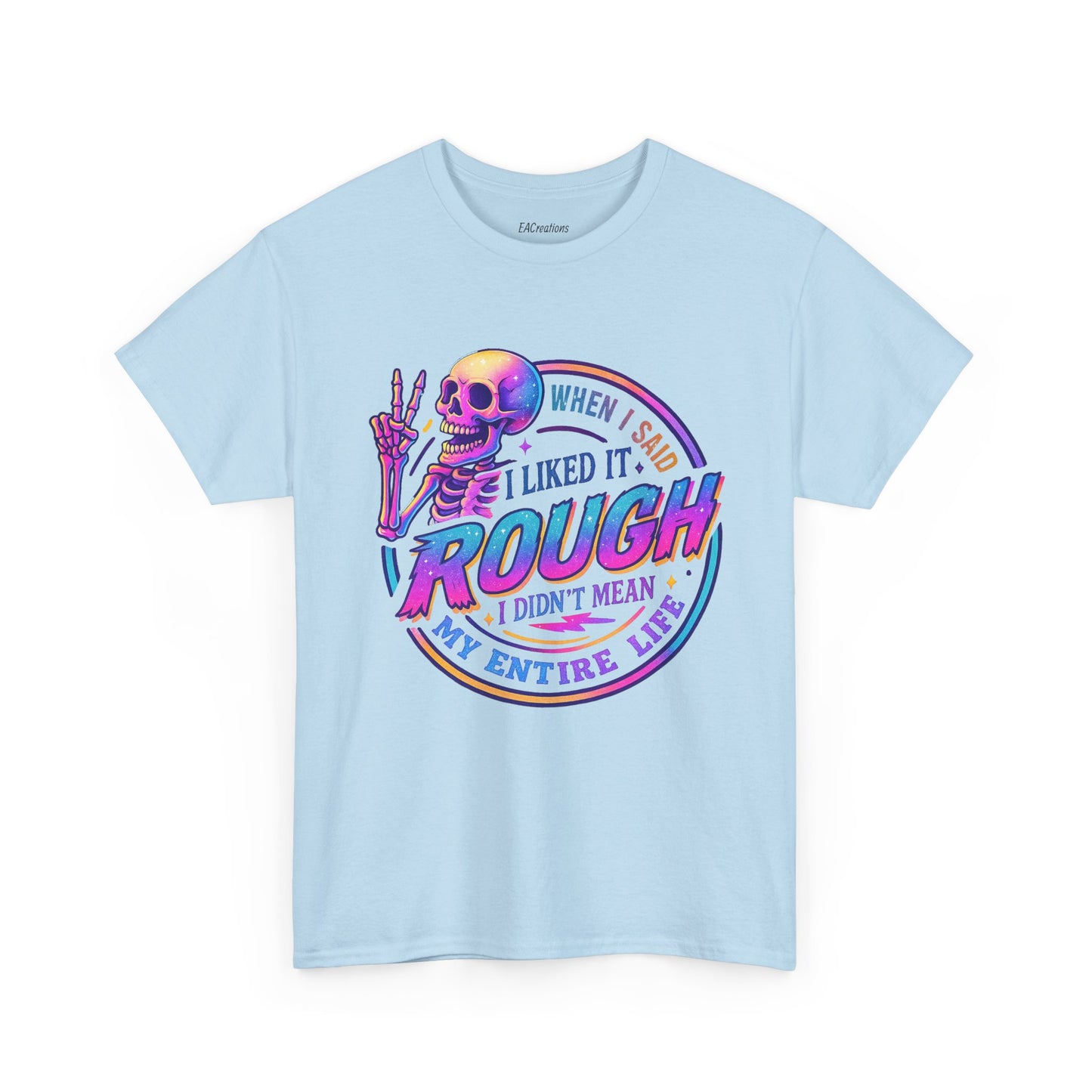 Rough Life Unisex Tee, Funny Skeleton T-Shirt, Casual Everyday Style, Gift for Friends, Unique Graphic Tee