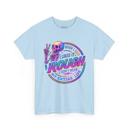 Rough Life Unisex Tee, Funny Skeleton T-Shirt, Casual Everyday Style, Gift for Friends, Unique Graphic Tee