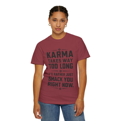 Karma Humorous T-Shirt, Funny Gift for Friends, Casual Wear, Unisex Tee, Cute Graphic Tee, Birthday Gift, Occasion Shirt