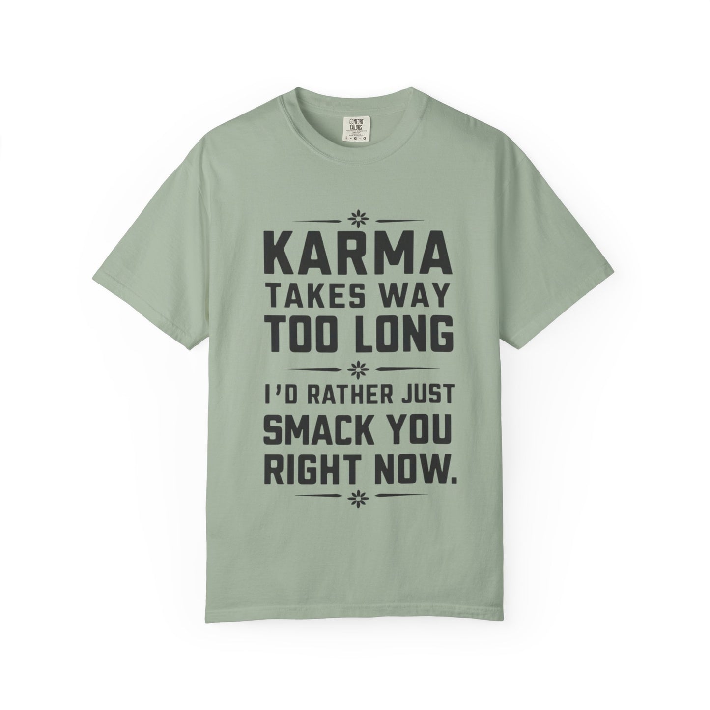Karma Humorous T-Shirt, Funny Gift for Friends, Casual Wear, Unisex Tee, Cute Graphic Tee, Birthday Gift, Occasion Shirt