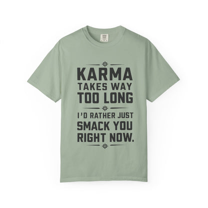 Karma Humorous T-Shirt, Funny Gift for Friends, Casual Wear, Unisex Tee, Cute Graphic Tee, Birthday Gift, Occasion Shirt
