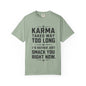 Karma Humorous T-Shirt, Funny Gift for Friends, Casual Wear, Unisex Tee, Cute Graphic Tee, Birthday Gift, Occasion Shirt