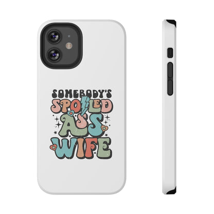 Impact-Resistant Phone Case - Somebody's Spoiled Ass Wife - Fun Gift for Wives, Quirky Phone Cover, Unique Birthday Present, [...]