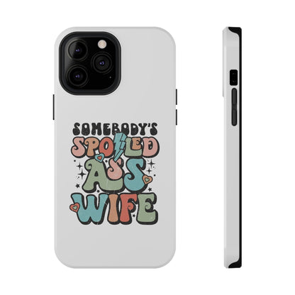 Impact-Resistant Phone Case - Somebody's Spoiled Ass Wife - Fun Gift for Wives, Quirky Phone Cover, Unique Birthday Present, [...]